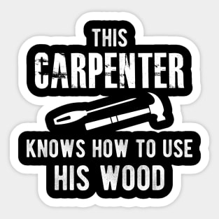 Carpenter - This carpenter knows how to use his wood Sticker